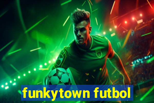 funkytown futbol